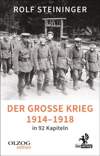 Abbildung von: Der Große Krieg 1914-1918 in 92 Kapiteln - Olzog ein Imprint der Lau Verlag & Handel KG