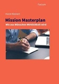 Cover: Mission Masterplan - Factum-Verlag Prof. Dr. Horst Kleinert