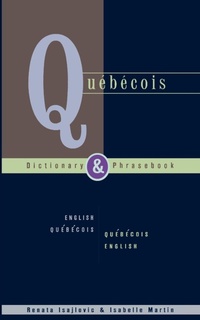 Abbildung von: Quebecois Dictionary & Phrasebook: English Quebecois Quebecois English - Hippocrene Books Inc.,U.S.