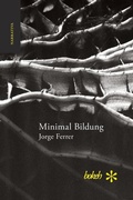 Cover: Minimal Bildung. Veintinueve escenas para una novela sobre la inercia y el olvido - Bokeh