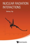 Cover: Nuclear Radiation Interactions - World Scientific Publishing Co Pte Ltd