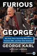 Cover: Furious George: My Forty Years Surviving NBA Divas, Clueless GMs, and Poor Shot Selection [Large Print] - HarperCollins