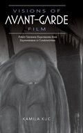 Cover: Visions of Avant-Garde Film - Indiana University Press