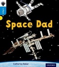 Cover: Oxford Reading Tree inFact: Oxford Level 3: Space Dad - Oxford University Press