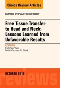 Cover: Free Tissue Transfer to Head and Neck: Lessons Learned from Unfavorable Results, An Issue of Clinics in Plastic Surgery: Volume 43-4 - Elsevier