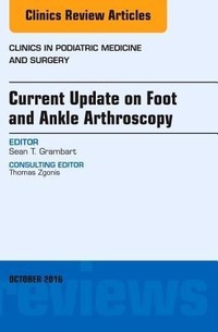 Abbildung von: Current Update on Foot and Ankle Arthroscopy, An Issue of Clinics in Podiatric Medicine and Surgery: Volume 33-4 - Elsevier