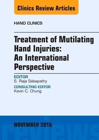Enlarge image Cover: Treatment of Mutilating Hand Injuries: An International Perspective, An Issue of Hand Clinics: Volume 32-4 - Elsevier