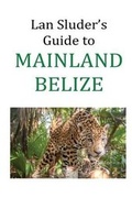 Cover: Lan Sluder's Guide to Mainland Belize - Equator