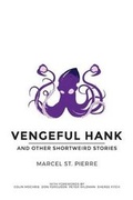 Cover: Vengeful Hank and Other Shortweird Stories - Mkz Press