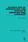 Cover: Interaction of Morphology and Syntax in American Sign Language - Routledge
