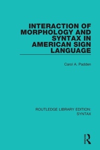 Enlarge image Cover: Interaction of Morphology and Syntax in American Sign Language - Routledge