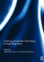 Cover: Fostering Accessible Technology through Regulation - Routledge