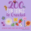Cover: 200 Fun Things to Crochet - St. Martin's Griffin