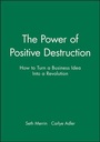Cover: The Power of Positive Destruction - Wiley