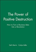 Cover: The Power of Positive Destruction - Wiley