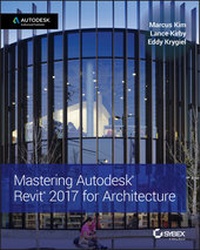 Enlarge image Cover: Mastering Autodesk Revit 2017 for Architecture - Wiley