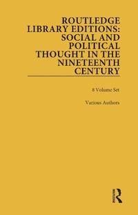 Abbildung von: Routledge Library Editions: Social and Political Thought in the Nineteenth Century - Routledge