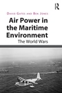Cover: Air Power in the Maritime Environment - Routledge