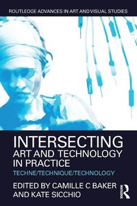 Abbildung von: Intersecting Art and Technology in Practice - Routledge