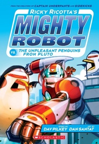 Enlarge image Cover: Ricky Ricotta's Mighty Robot vs the Un-Pleasant Penguins from Pluto - Scholastic