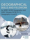 Cover: Geographical Skills and Fieldwork for WJEC GCSE Geography and WJEC Eduqas GCSE (9-1) Geography A and B - Hodder Education
