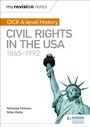 Cover: My Revision Notes: OCR A-level History: Civil Rights in the USA 1865-1992 - Hodder Education