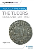 Cover: My Revision Notes: AQA AS/A-level History: The Tudors: England, 1485-1603 - Hodder Education