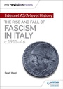 Cover: My Revision Notes: Edexcel AS/A-level History: The rise and fall of Fascism in Italy c1911-46 - Hodder Education