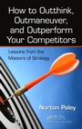 Cover: How to Outthink, Outmaneuver, and Outperform Your Competitors - Productivity Press