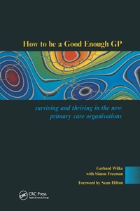 Enlarge image Cover: How to be a Good Enough GP - CRC Press