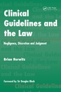 Cover: Clinical Guidelines and the Law - CRC Press