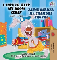 Abbildung von: I Love to Keep My Room Clean J'aime garder ma chambre propre - KidKiddos Books Ltd.