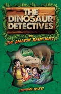 Cover: The Dinosaur Detectives in The Amazon Rainforest - Sweet Cherry Publishing