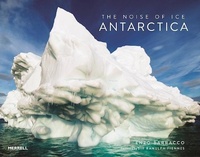 Abbildung von: Noise of Ice: Antarctica - Merrell Publishers Ltd