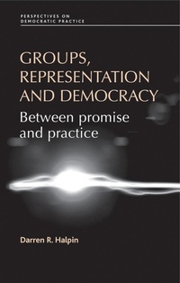 Enlarge image Cover: Groups, Representation and Democracy - Manchester University Press