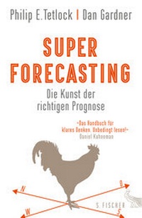 Enlarge image Cover: Superforecasting - Die Kunst der richtigen Prognose - S. Fischer