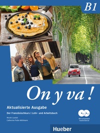 Abbildung von: On y va ! B1 - Aktualisierte Ausgabe - Hueber Verlag