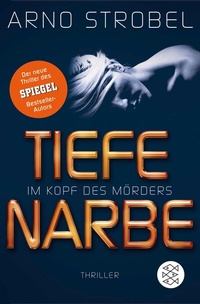 Abbildung von: Im Kopf des Mörders - Tiefe Narbe - S. Fischer