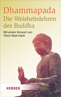 Abbildung von: Dhammapada - Die Weisheitslehren des Buddha - Verlag Herder