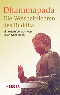 Abbildung von: Dhammapada - Die Weisheitslehren des Buddha - Verlag Herder