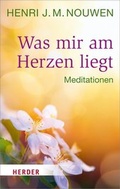 Cover: Was mir am Herzen liegt - Verlag Herder