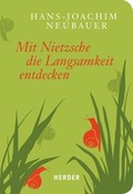 Cover: Mit Nietzsche die Langsamkeit entdecken - Verlag Herder