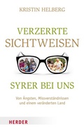 Cover: Verzerrte Sichtweisen - Syrer bei uns - Verlag Herder