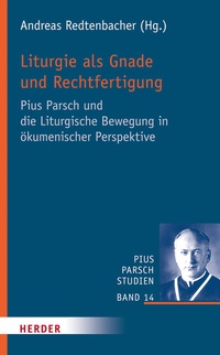 Abbildung von: Liturgie als Gnade und Rechtfertigung - Verlag Herder