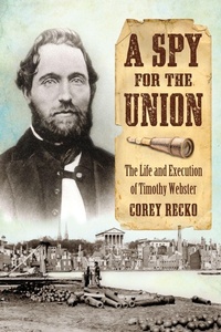 Enlarge image Cover: A Spy for the Union - McFarland & Co Inc