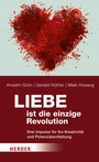 Cover: Liebe ist die einzige Revolution - Verlag Herder