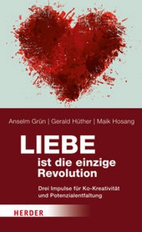 Enlarge image Cover: Liebe ist die einzige Revolution - Verlag Herder