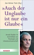 Cover: "Auch der Unglaube ist nur ein Glaube" - Verlag Herder