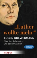 Cover: "Luther wollte mehr" - Verlag Herder