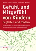 Abbildung von: Gefühl und Mitgefühl von Kindern begleiten und fördern - Verlag Herder
